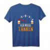 Ich muss Bier Tanken! Lustiges Trink Shirt für Partys, Bierliebhaber & Geschenkideen für Männer & Frauen
