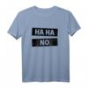 Ha Ha No Haha Nein Faultier Meme T-Shirt – Lustiges Nein-Spruch Shirt für Faule, Arbeit, Schule & Zuhause