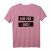 Ha Ha No Haha Nein Faultier Meme T-Shirt – Lustiges Nein-Spruch Shirt für Faule, Arbeit, Schule & Zuhause
