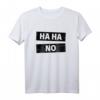 Ha Ha No Haha Nein Faultier Meme T-Shirt – Lustiges Nein-Spruch Shirt für Faule, Arbeit, Schule & Zuhause