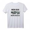 Mein Bus Meine Regeln Busfahrer Fahrerin Geschenkidee T-Shirt - Witziges Geschenk für Busfahrer und Busfahrerinnen