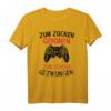 Zum Zocken Geboren Zur Schule Gezwungen Gaming T-Shirt – Lustiges Geschenk für Gamer, Kinder, Eltern & Geburtstagsgeschenk