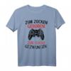 Zum Zocken Geboren Zur Schule Gezwungen Gaming T-Shirt – Lustiges Geschenk für Gamer, Kinder, Eltern & Geburtstagsgeschenk