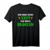Ich habe keine Zeit muss brawlen T-Shirt – Lustiges Familien- und Freundschaftsgeschenk für Kinder, Männer, Damen beim Sport, Geburtstag & Weihnachten