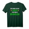 Ich habe keine Zeit muss brawlen T-Shirt – Lustiges Familien- und Freundschaftsgeschenk für Kinder, Männer, Damen beim Sport, Geburtstag & Weihnachten