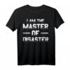 Master Of Disaster Student Uni Geschenk T-Shirt – Lustiges Statement-Shirt für chaotische Persönlichkeiten & Studenten
