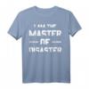 Master Of Disaster Student Uni Geschenk T-Shirt – Lustiges Statement-Shirt für chaotische Persönlichkeiten & Studenten