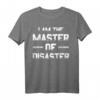 Master Of Disaster Student Uni Geschenk T-Shirt – Lustiges Statement-Shirt für chaotische Persönlichkeiten & Studenten