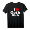 I Love Heart Goth Girls T-Shirt - Klassischer Schnitt, doppelt genähter Saum, perfekt für Gothic- und Emo-Fans