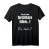 Lustiges T-Shirt mit Spruch 'Das Ist Eine Furchtbare Idee... Bin Dabei!' – Perfekt für Partys und Freunde
