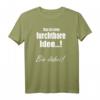 Lustiges T-Shirt mit Spruch 'Das Ist Eine Furchtbare Idee... Bin Dabei!' – Perfekt für Partys und Freunde