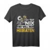 JGA Junggesellenabschied Bräutigam T-Shirt - Lustiges Team-Shirt für Polterabend & Hochzeit, Der tut nix Heiraten