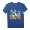 JGA Junggesellenabschied Bräutigam T-Shirt - Lustiges Team-Shirt für Polterabend & Hochzeit, Der tut nix Heiraten