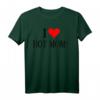 I Love Hot Moms Ever T-Shirt für Frauen - Lustiges Family Love Meme Shirt für Mütter, Großmütter & Familienfeiern