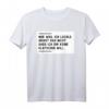Humorvolles T-Shirt mit Spruch: 'Nur weil ich Lächle, heißt das nicht, das ich dir keine' – Originelles Geschenk für Freunde & Alltag