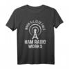 Wenn alles andere scheitert, funktioniert das Ham-Radio T-Shirt - Lustiges Morse Code Operator Design für Funkamateure