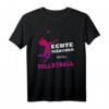 Echte Mädchen spielen Volleyball T-Shirt - Perfekte Geschenkidee für Geburtstage, Weihnachten und besondere Tage