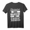 Drummer Shirt Schlagzeuger Geschenk - Lustiges T-Shirt für Schlagzeugspieler, ideal zu Geburtstag & Weihnachten, inklusive witzigem Spruch