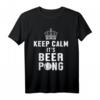 Bleib Ruhig Ist Beerpong Beer Pong Biertrinker Spiel Alkohol T-Shirt – Lustiges Geschenk für Bier- und Trinkspiele-Fans zu Geburtstags, Weihnachten & mehr