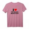 I Love to Make Boys Cry - Lustiges Rotes Herz Liebe T-Shirt für Teenager, Partys & Geburtstage
