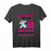 Lustiges 60. Geburtstag T-Shirt für Frauen - Witziges Geschenk zum 60. Jubiläum