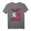 Lustiges 60. Geburtstag T-Shirt für Frauen - Witziges Geschenk zum 60. Jubiläum
