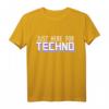 Just Here For Techno - Lustiges Techno Musik Festival Geschenk T-Shirt für Freunde & Fans elektronischer Musik