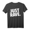 JUST RAVE - Festival, Rave, Techno T-Shirt für echte Raver und Technofreaks