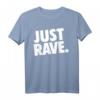 JUST RAVE - Festival, Rave, Techno T-Shirt für echte Raver und Technofreaks
