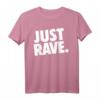 JUST RAVE - Festival, Rave, Techno T-Shirt für echte Raver und Technofreaks