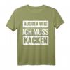 Aus dem weg ich muss kacken Bier Alkohol Wein Party Spruch T-Shirt – Lustiges Geburtstagsgeschenk für Männer, Freunde & Kollegen mit Humor
