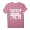 Aus dem weg ich muss kacken Bier Alkohol Wein Party Spruch T-Shirt – Lustiges Geburtstagsgeschenk für Männer, Freunde & Kollegen mit Humor