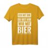 Wir mit Bier Party Spruch T-Shirt – Lustiges Geschenk für Bierliebhaber, Geburtstagsfeier, Junggesellenabschied & Alkohol Motto Party